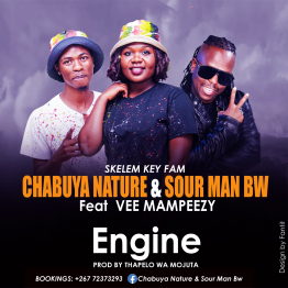 Chabuya Nature & Sour Man BW Feat Vee Mampeezy- Engine